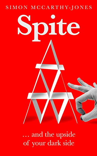 9781786078421: Spite: and the Upside of Your Dark Side