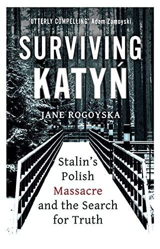 Imagen de archivo de Surviving Katyn: Stalin's Polish Massacre and the Search for Truth a la venta por Dream Books Co.