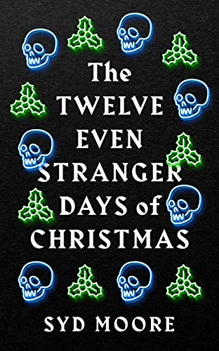 Beispielbild fr The Twelve Even Stranger Days of Christmas (The Essex Witch Museum Mysteries) zum Verkauf von SecondSale