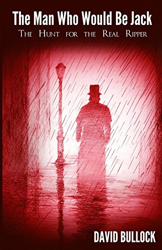 Stock image for The Man Who Would be Jack: The Hunt for the Real Ripper for sale by WorldofBooks