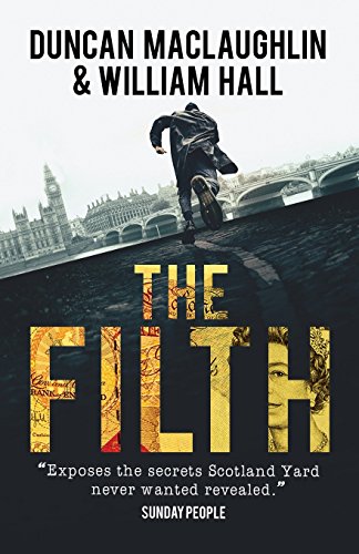 Beispielbild fr The Filth: The Explosive Inside Story of Scotland Yard's Top Undercover Cop zum Verkauf von WorldofBooks