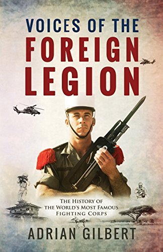 9781786080400: Voices of the Foreign Legion: The French Foreign Legion in Its Own Words