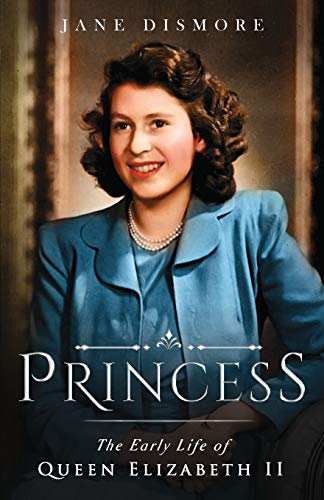 Beispielbild fr Princess: The Early Life of Queen Elizabeth II zum Verkauf von WorldofBooks
