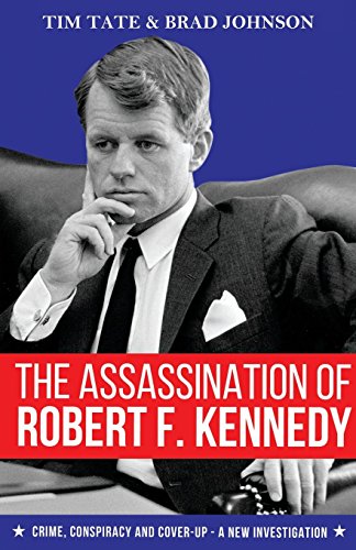 Beispielbild fr The Assassination of Robert F. Kennedy: Crime, Conspiracy and Cover-Up - A New Investigation zum Verkauf von WorldofBooks