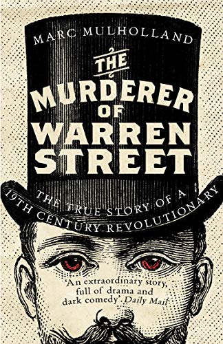 9781786090263: The Murderer of Warren Street: The True Story of a Nineteenth-Century Revolutionary