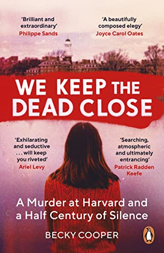 Stock image for We Keep the Dead Close: A Murder at Harvard and a Half Century of Silence for sale by WorldofBooks