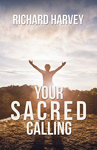 Beispielbild fr Your Sacred Calling: Awakening the Soul to a Spiritual Life in the 21st Century zum Verkauf von WorldofBooks