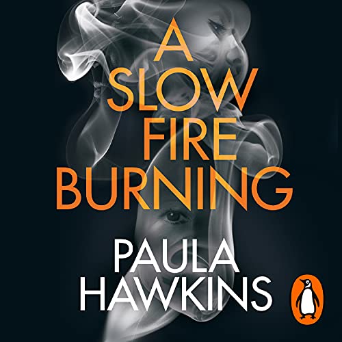 Stock image for A Slow Fire Burning: The scorching new thriller from the author of The Girl on the Train for sale by Revaluation Books