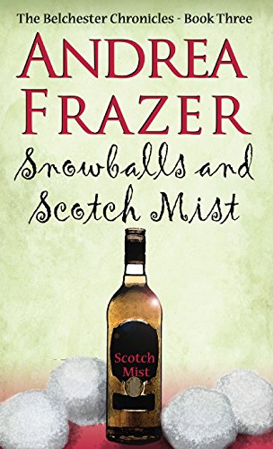 Stock image for Snowballs and a Scotch Mist: Belchester Chronicle (The Belchester Chronicles) for sale by WorldofBooks