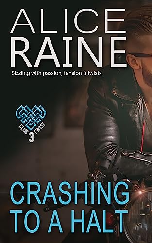 9781786152619: Crashing To A Halt: A deeply erotic tale of passion, tension and twists (The Club Twist Series)