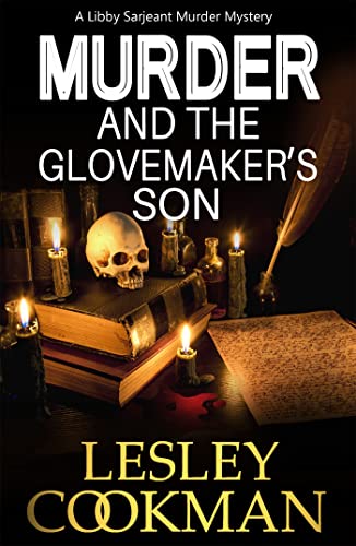 Beispielbild fr Murder and the Glovemaker's Son (A Libby Sarjeant Murder Mystery Series Book 19) zum Verkauf von WorldofBooks