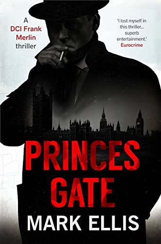 Beispielbild fr Princes Gate: An enthralling and vividly atmospheric wartime thriller: 1 (A DCI Frank Merlin novel) zum Verkauf von WorldofBooks