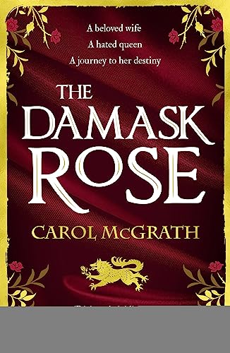 Beispielbild fr The Damask Rose: The intricate and enthralling new novel: The friendship of a queen. But at a price . . .: The enthralling historical novel: The . comes at a price . . . (The Rose Trilogy) zum Verkauf von WorldofBooks