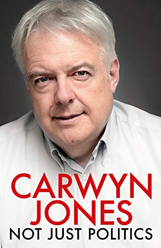 Beispielbild fr Not Just Politics: 'The must read life story of Carwyn Jones and his nine years as Wales' First Minister' Gordon Brown zum Verkauf von AwesomeBooks