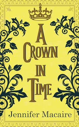 9781786157768: A Crown in Time: She must rewrite history, or be erased from Time forever...