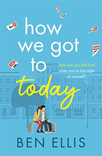 Beispielbild fr How We Got to Today: The funny, life-affirming romance you won't be able to put down! zum Verkauf von WorldofBooks