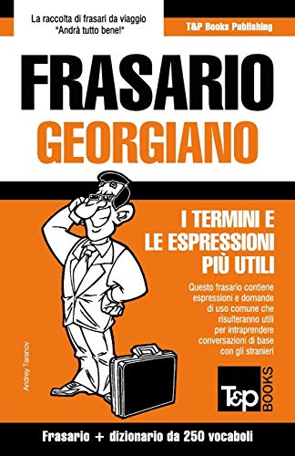 9781786168283: Frasario Italiano-Georgiano e mini dizionario da 250 vocaboli: 132 (Italian Collection)