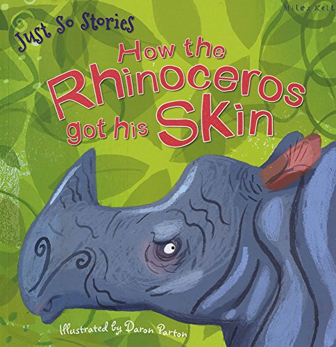 Just So Stories How the Rhinoceros Got His Skin - Rudyard Kipling