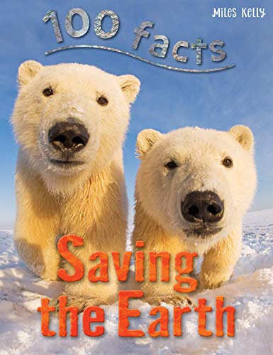 Stock image for 100 Facts Saving the Earth for sale by AwesomeBooks