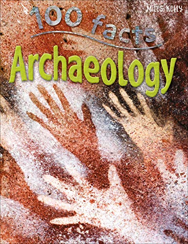 Imagen de archivo de 100 Facts Archaeology " Bitesized Facts & Awesome Images to Support KS2 Learning a la venta por Goldstone Books