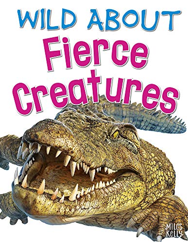 Stock image for Wild About Fierce Creatures for sale by AwesomeBooks