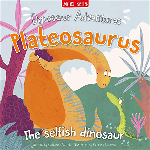 Beispielbild fr Dinosaur Adventures: Plateosaurus The selfish dinosaur zum Verkauf von AwesomeBooks