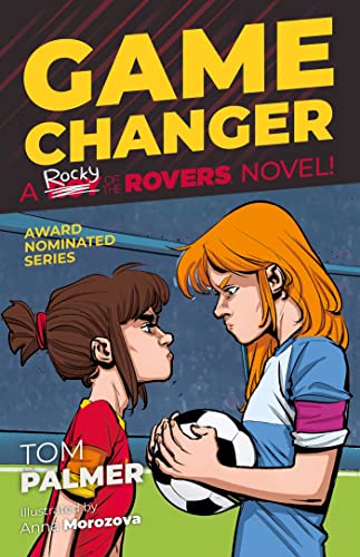 Beispielbild fr Game Changer: A Rocky of the Rovers Novel (Volume 8) (Roy of the Rovers Illustrated Fiction) (A Roy of the Rovers Fiction Book) zum Verkauf von WorldofBooks