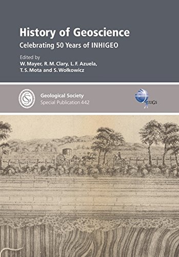 Imagen de archivo de History of Geoscience: Celebrating 50 Years of Inhigeo (Geological Society of London Special Publications) a la venta por Joseph Burridge Books