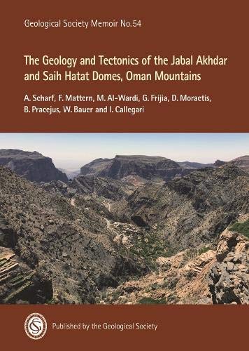 Imagen de archivo de The Geology and Tectonics of the Jabal Akhdar and Saih Hatat Domes, Oman Mountains: 54 (Geological Society of London Memoirs) a la venta por Joseph Burridge Books