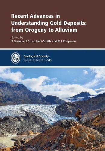 Beispielbild fr Recent Advances in Understanding Gold Deposits: from Orogeny to Alluvium: 516 (Geological Society of London Special Publications) zum Verkauf von Joseph Burridge Books