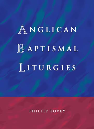 Beispielbild fr Anglican Baptismal Liturgies zum Verkauf von WorldofBooks