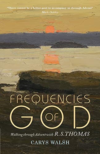 Stock image for Frequencies of God: Walking through Advent with R S Thomas for sale by Lakeside Books