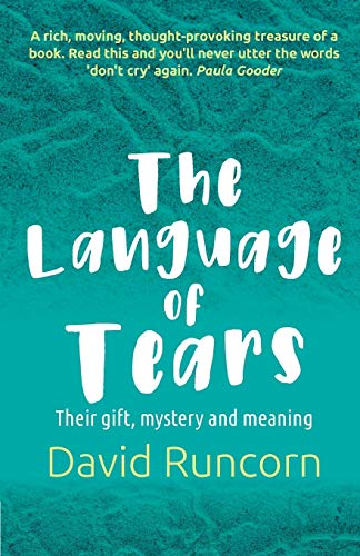 9781786220912: The Language of Tears: Their gift, mystery and meaning