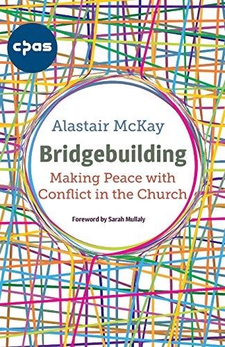 Stock image for Bridgebuilding: Making peace with conflict in the Church for sale by AwesomeBooks