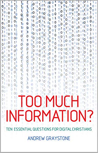 Beispielbild fr Too Much Information?: Ten essential questions for digital Christians zum Verkauf von WorldofBooks