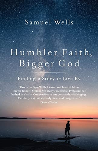 Imagen de archivo de Humbler Faith, Bigger God: Finding a Story to Live By a la venta por WorldofBooks