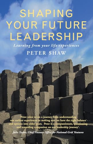 Beispielbild fr Shaping Your Future Leadership: Learning from your life experiences zum Verkauf von WorldofBooks