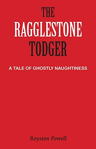 Stock image for The Ragglestone Todger: A Tale of Ghostly Naughtiness for sale by Chiron Media