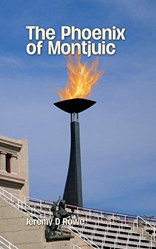 9781786233103: The Phoenix Of Montjuic: 3 (The Barcelona Trilogy)