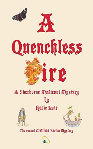Beispielbild fr A Quenchless Fire: The Second Sherborne Medieval Mystery (2) (Matthias Barton) zum Verkauf von WorldofBooks