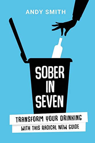 Beispielbild fr Sober in Seven: Transform Your Drinking with this Radical New Guide zum Verkauf von WorldofBooks