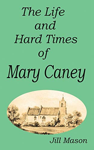 Beispielbild fr The Life and Hard Times of Mary Caney zum Verkauf von AwesomeBooks