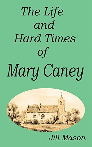 Imagen de archivo de The Life and Hard Times of Mary Caney a la venta por AwesomeBooks