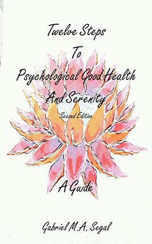 9781786238795: Twelve Steps to Psychological Good Health and Serenity - A Guide