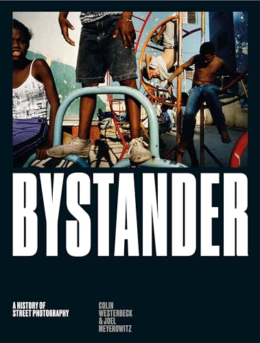 Stock image for Bystander : A History of Street Photography for sale by Better World Books