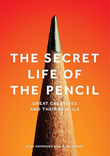 Imagen de archivo de The Secret Life of the Pencil: Great Creatives and Their Pencils a la venta por Half Price Books Inc.