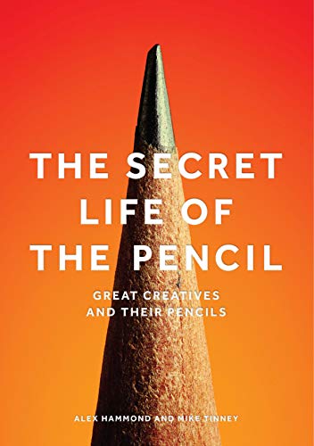 Stock image for The Secret Life of the Pencil: Great Creatives and Their Pencils for sale by Half Price Books Inc.