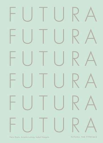 Stock image for Futura: The Typeface for sale by Bookoutlet1