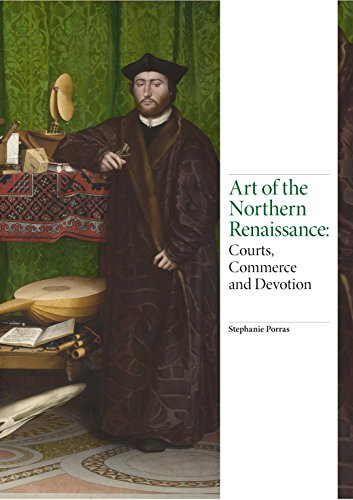 Beispielbild fr Art of the Northern Renaissance: Courts, Commerce and Devotion (Renaissance Art) zum Verkauf von WorldofBooks