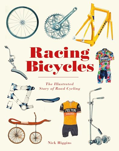 Beispielbild fr Racing Bicycles: The Illustrated Story of Road Cycling zum Verkauf von Bookoutlet1